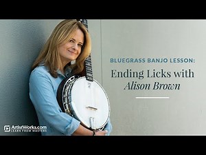 Bluegrass Banjo Lesson: Ending Licks with Alison Brown || ArtistWorks