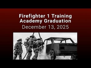Fire Academy Graduation | December 13, 2025