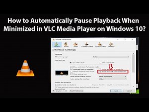 How to Automatically Pause Playback When Minimized in VLC Media Player on Windows 10?