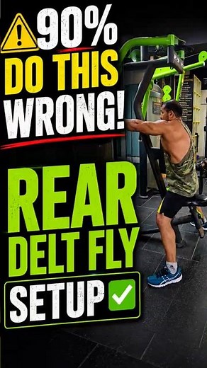 ⚠️ 90% People Set Up the Rear Delt Fly