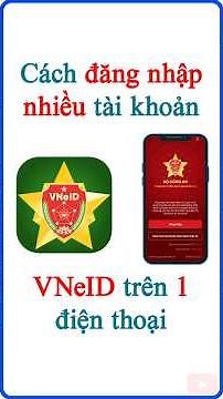 How to log in to 2 VNeID accounts on 1 phone