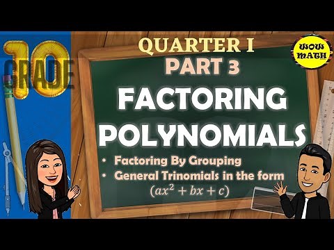 PART III: FACTORING POLYNOMIALS || GRADE 10 MATHEMATICS Q1