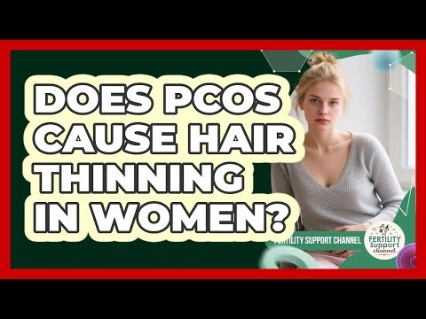 Does PCOS Cause Hair Thinning In Women?