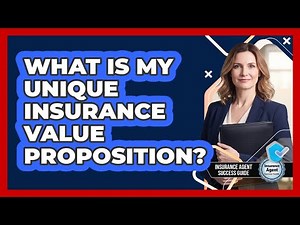 What Is My Unique Insurance Value Proposition?