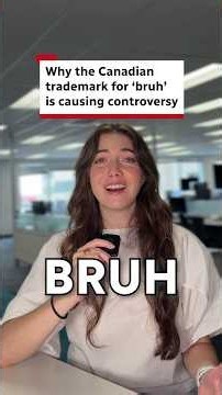 Why the Canadian trademark for 'bruh' is causing controversy