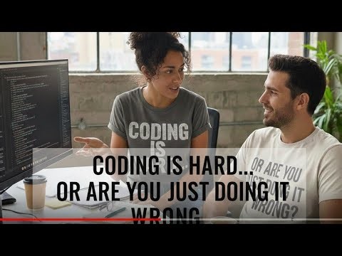 Coding is Hard 😭 or Are You Just Doing it Wrong ☕