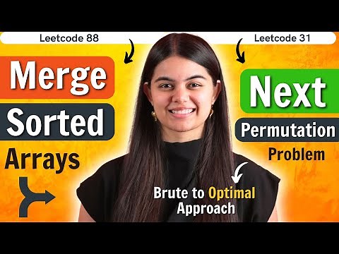 Merge Sorted Arrays Problem and Next Permutation Problem | DSA Series