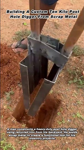 Building A Custom Ten Kilo Post Hole Digger From Scrap Metal