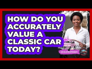 How Do You Accurately Value A Classic Car Today? - Car Collector Enthusiasts