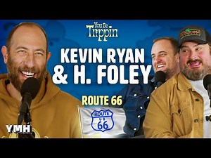 Route 66 w/ H. Foley & Kevin Ryan | You Be Trippin with Ari Shaffir