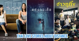 9 Romantic Thai Movies To Watch With Your SO During Social-Distancing