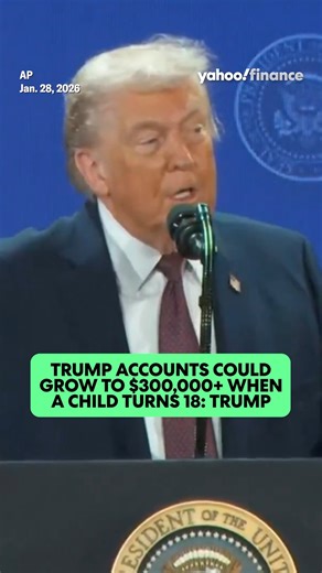 Trump says Trump Accounts could grow to $300,000 when a child turns 18. 💵 | Yahoo Finance