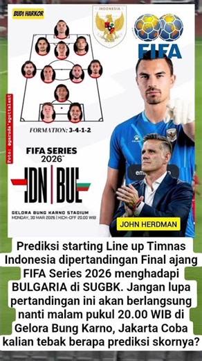PREDIKSI LINE UP TIMNAS INDONESIA VS BULGARIA DI FIFA SERIES 2026 NANTI MALAM 20.00 WIB DI GBK
