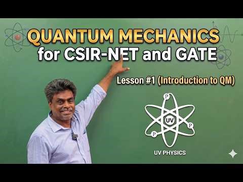 1. Introduction to Quantum Mechanics | CSIR-NET, GATE & JEST Physics