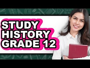 How to Study History Grade 12 (Full Guide)
