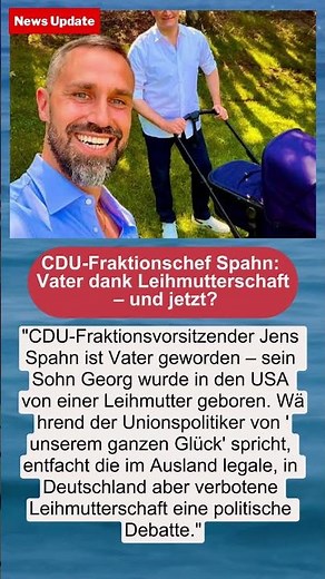 CDU-Fraktionschef Spahn: Vater dank Leihmutterschaft – und jetzt? | #JensSpahn #Vater #USA #Sohn