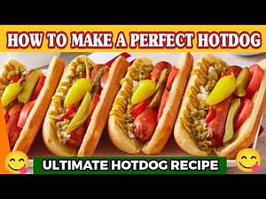 How to Make Perfect Hotdogs | Hotdogs Recipe | Ultimate Hotdogs Recipe