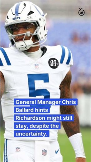 Colts Decline Richardson's Fifth-Year Option 🤯