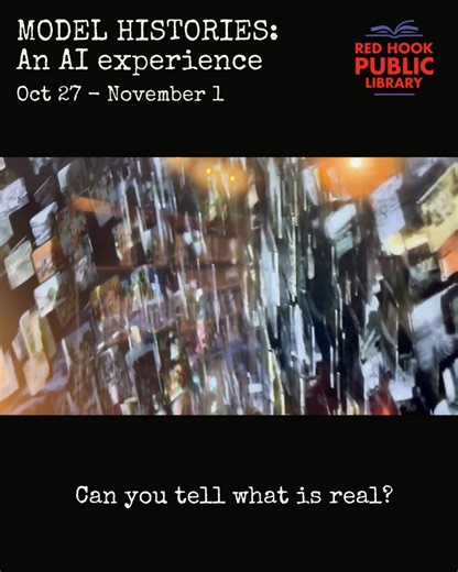 MODEL HISTORIES is an interactive multimedia installation that takes you on a journey through Northern Dutchess County’s digital archives while generating awareness about Artificial Intelligence. Part game, part field trip through our area’s past, MODEL HISTORIES asks you to question what you think about the past in relation to our present moment. This program is brought to you thanks to the generous support of the Ascienzo Family Foundation. Created by Ben Williams and Victor Morales, Red Hook 