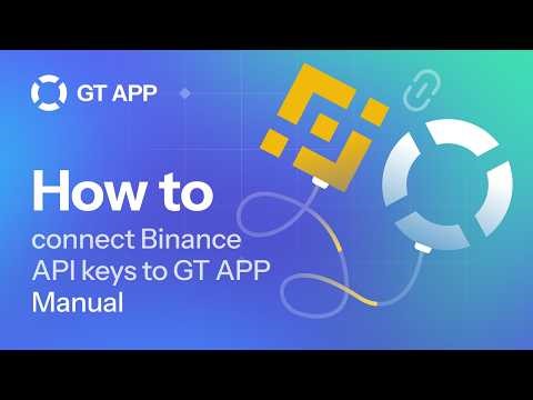 Manual API Connection Guide | Connect Binance to GT App