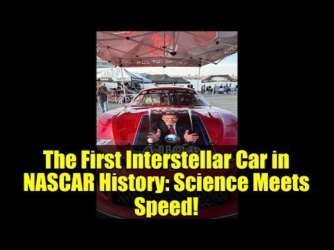 The First Interstellar Car in NASCAR History: Science Meets Speed!