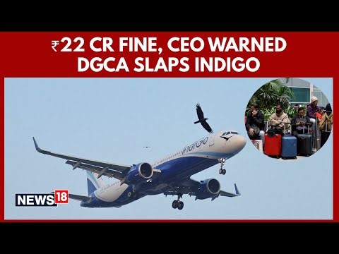 Rs. 22 Crore Fine on IndiGo, CEO Warned | DGCA Action After Massive Flight Disruptions | 4K