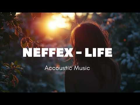 NEFFEX - LIFE / Accoustic Music 🎧🎧🎧