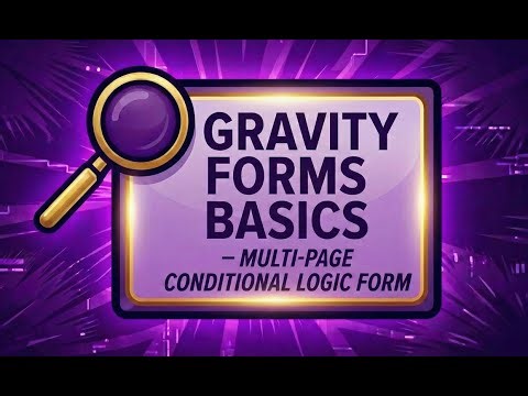 Create a Multi-Page Conditional Logic Form in Gravity Forms | Learn Core WordPress Form Setup