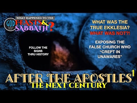 After The Apostles: Part 1. The Next Century. What was the True Ekklesia?