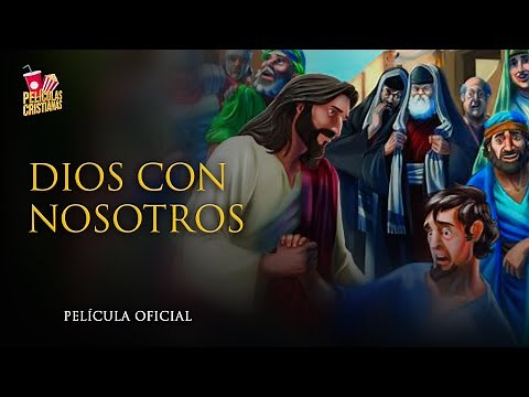 Película Cristiana | Dios Con Nosotros