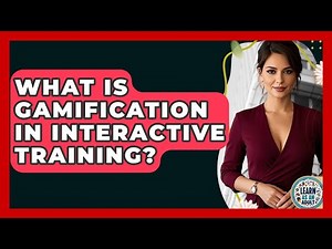 What Is Gamification In Interactive Training? - Learn As An Adult