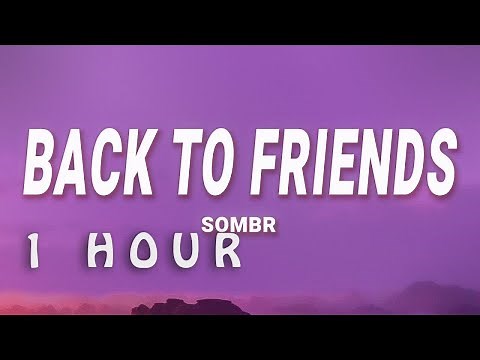 sombr - back to friends (Lyrics) | 1 hour