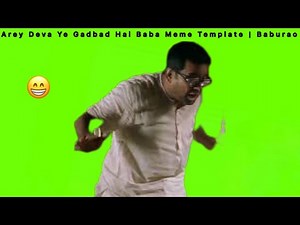 Arey Deva Ye Gadbad Hai Baba Meme Template | Baburao - Hera Pheri Green Screen