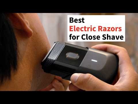 3 Best Electric Razors for Close Shave