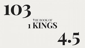DAY 103 The Book of 1 Kings: Chapter 3-5