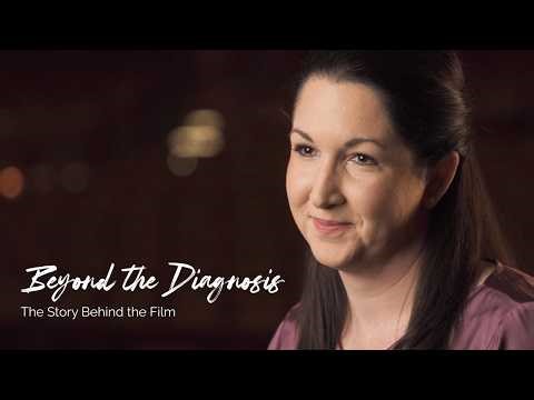 Beyond the Diagnosis | The Story Behind the Film