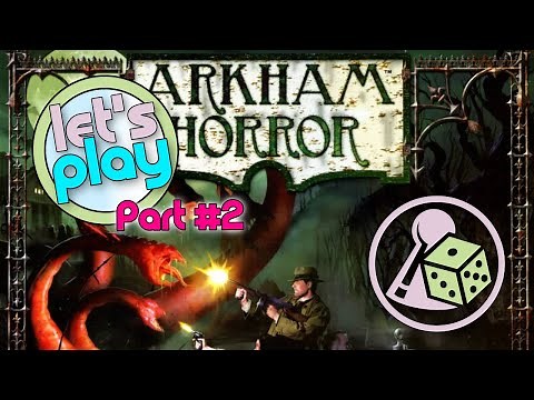 Let's play Arkham Horror (2nd Edition) - Part 2