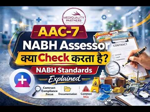 AAC-7 | NABH Assessor क्या Check करता है? | NABH Standards Explained