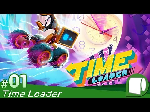 #01【 Time Loader / タイムローダー （製品版）】時をかける重機