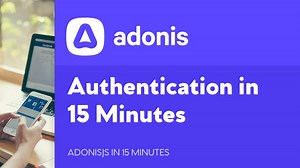 AdonisJS In 30: AdonisJS Authentication in 15 Minutes | Adocasts Lesson