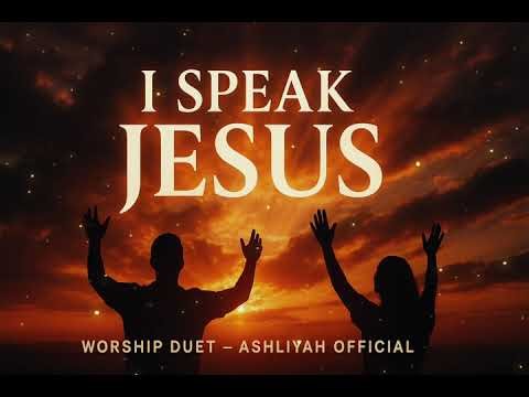 I Speak Jesus | Powerful Worship Song of Healing, Peace & Victory@AshliyahOfficial #subscribe