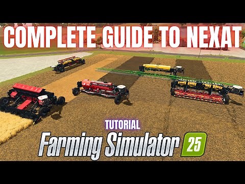NEXAT COMPLETE GUIDE - Farming Simulator 25
