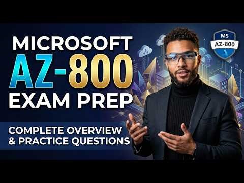 Microsoft AZ-800 Exam Prep: Complete Overview & Practice Questions