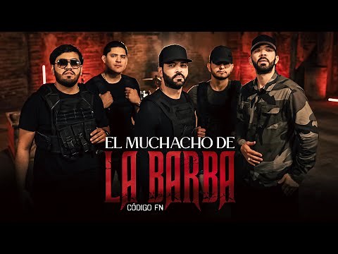 Código FN - El Muchacho de la Barba (Video Oficial)