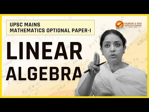 Mathematics Optional - Linear Algebra-Paper-I || UPSC || IAS || VAJIRAM & RAVI