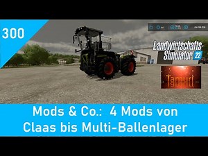 LS22 Mods & Co.: 300 4 Mods von Claas bis Multi-Ballenlager, Links in der Beschreibung