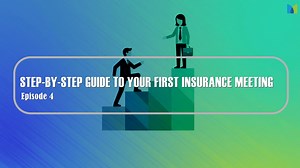 04_From Prospect To Client A Step-By-Step Guide To Your First Insurance Meeting