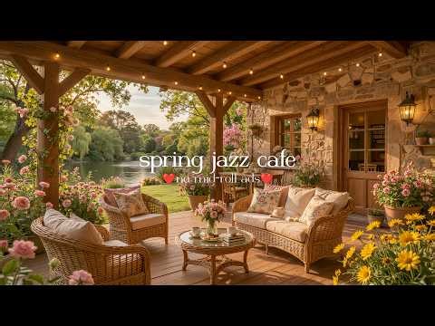 (NO MID-ROLL ADS) Calm & Relaxing Spring Jazz 🌸 Spring Coffee Shop Ambience