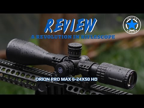 Vector Optics | Orion Pro Max 6-24x50 FFP — A Cost-Effective Powerhouse for Long-Range Shooting