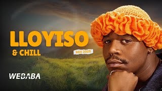 Lloyiso Chill Afrosoul Mix 2025 Dj Webaba Dj Webaba Mp3 & Mp4 Download